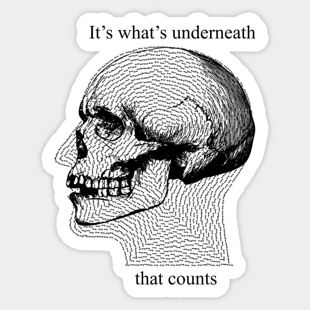 It's What's Underneath That Counts Sticker by Moonchild Designs